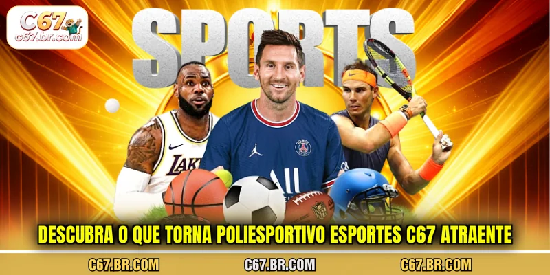 descubra-o-que-torna-poliesportivo-esportes-c67-atraente