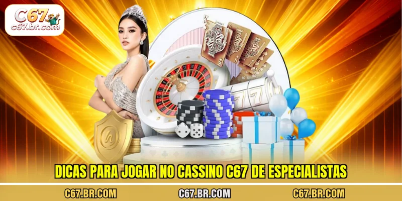 dicas-para-jogar-no-cassino-c67-de-especialistas