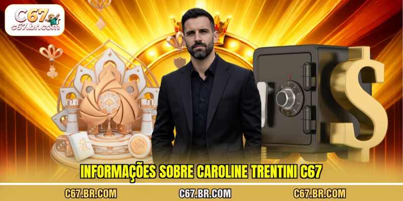 informacoes-sobre-ceo-caroline-trentini-c67