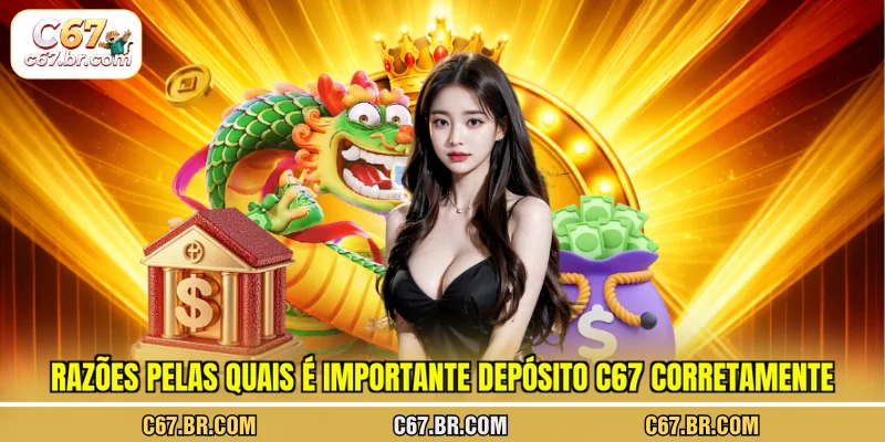 razoes-pelas-quais-e-importante-deposito-c67-corretamente